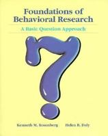 Foundations of Behavioral Research: A Basic Question Approach 0030555582 Book Cover