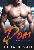 Dom: A Hockey Romance (Hockey Romance Series) B086PSL85W Book Cover
