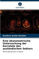 Eine ökonometrische Untersuchung der Korrelate des ausländischen Sektors 6203517615 Book Cover