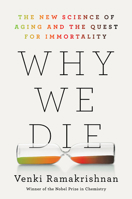 Why We Die: The New Science of Aging and the Quest for Immortality 0063113279 Book Cover