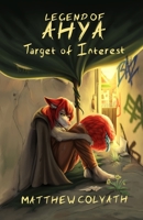Legend of Ahya: Target of Interest 195475101X Book Cover