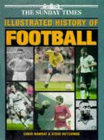 Sunday Times Illustrated History of Football 0600595935 Book Cover