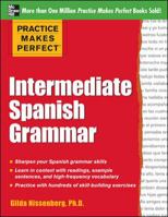 Practice Makes Perfect: Intermediate Spanish Grammar: With 160 Exercises 0071775404 Book Cover
