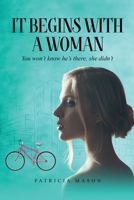 It Begins With A Woman 1088093663 Book Cover