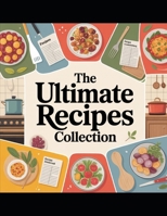 The Ultimate Recipes Collection Volume #1 B0GGHW4RXF Book Cover