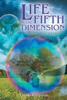 Life in the Fifth Dimension: A 5d Vacation 1452584478 Book Cover