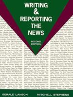 Writing and Reporting the News 0030791774 Book Cover