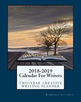 2018-2019 Calendar for Writers 1544971176 Book Cover