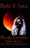 Bloody Eventide: A New 'Darkness Falls' Zombie Novelette 1679270877 Book Cover