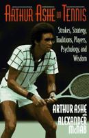 Arthur Ashe On Tennis: Strokes, Strategy, Traditions, Players, Psychology, and Wisdom 0679437975 Book Cover