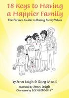18 Keys to Having a Happier Family: The Parent's Guide to Raising Family Values 0615921094 Book Cover