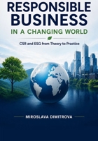 Responsible Business in a Changing World: CSR and ESG from Theory to Practice 6199409019 Book Cover