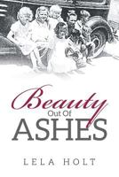 Beauty Out of Ashes 163568529X Book Cover