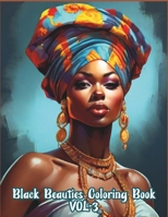 Black Beauties Coloring Book Vol-3: Melanin Coloring book for stress relief B0CTHM2NFV Book Cover