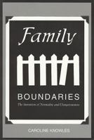Family Boundaries : The Invention of Normality and Dangerousness 155111108X Book Cover