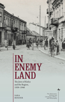 In Enemy Land: The Jews of Kielce and the Region, 1939-1946 164469459X Book Cover