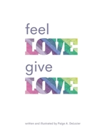 Feel Love, Give Love B0C2XXFPZH Book Cover