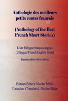 Anthologie des meilleurs contes francais (Anthology of the Best French Stories): Livre bilingue francais/anglais (Bilingual French/English Book) 1543142710 Book Cover