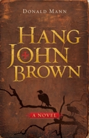 Hang John Brown 0615381677 Book Cover