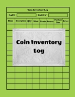 Coin Inventory Log: Collectors Coin Log Book for Cataloging Collections - 100 Pages - Coin Collection Notebook (8.5 x 11 Large) 1658695690 Book Cover