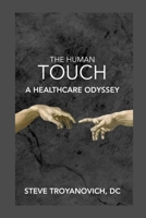 The Human Touch: A Healthcare Odyssey 130451143X Book Cover