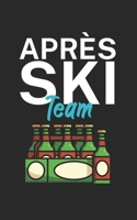 Apres Ski Team: Notizbuch f�r Skifahrer auf der Skipiste. 120 Seiten mit Seitezahlen. F�r Notizen oder die Planung des Apr�s Ski. 1677882859 Book Cover