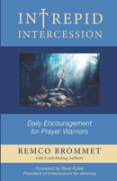Intrepid Intercession: Daily encouragement for prayer warriors B0CK3MYHHG Book Cover