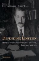 Defending Einstein: Hans Reichenbach's Writings on Space, Time and Motion 0521859581 Book Cover