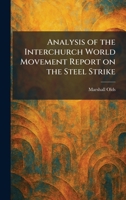 Analysis of the Interchurch World Movement Report on the Steel Strike 1025277171 Book Cover
