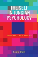 The Self in Jungian Psychology: Theory and Clinical Practice 1630519804 Book Cover