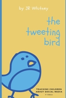 The Tweeting Bird: Teaching children about social media B09BGHXB5X Book Cover