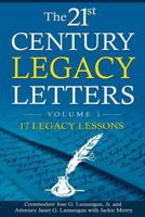 The 21st Century Legacy Letters Volume 1: 17 Legacy Lessons 1545019150 Book Cover