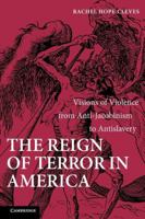 The Reign of Terror in America: Visions of Violence from Anti-Jacobinism to Antislavery 1107403987 Book Cover