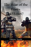 The Wars of the Roses: 1455-1487 B0BQ3Y6798 Book Cover