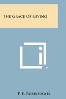 The Grace Of Giving 1432569759 Book Cover