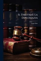 Il Diritto E La Diplomazia (Italian Edition) 1023986159 Book Cover