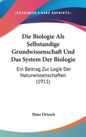 Die Biologie ALS Selbstandige Grundwissenschaft 1017573654 Book Cover