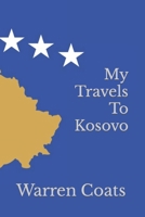 My Travels To Kosovo B0CCCJJBQ6 Book Cover