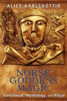 Norse Goddess Magic: Trancework, Mythology, and Ritual 1620554070 Book Cover