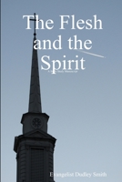 The Flesh and the Spirit 0557050855 Book Cover