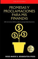 Promesas y proclamaciones para mis finanzas: 100 versículos bíblicos sobre la prosperidad financiera (Spanish Edition) B0FF9K52QK Book Cover