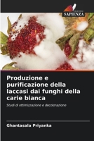 Produzione e purificazione della laccasi dai funghi della carie bianca (Italian Edition) 6209428614 Book Cover