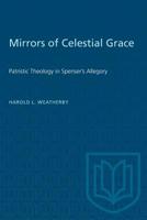 Mirrors of Celestial Grace: Patristic Theology in Spenser's Allegory 1487573006 Book Cover