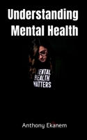 Understanding Mental Health B09M7BSTXW Book Cover