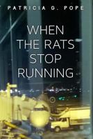When the Rats Stop Running 1548437646 Book Cover