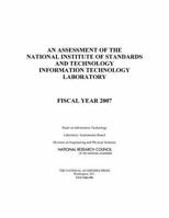 An Assessment of the National Institute of Standards and Technology Information Technology Laboratory: Fiscal Year 2007 0309111870 Book Cover
