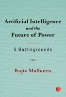 Artificial Intelligence and the Future of Power: 5 Battlegrounds 9390356431 Book Cover