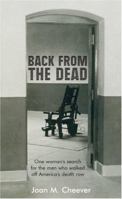 Back from the Dead: One Woman's Search for the Men Who Walked off America's Death Row 0470017503 Book Cover