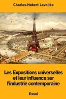 Les Expositions universelles et leur influence sur l’industrie contemporaine 1719491127 Book Cover