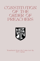 Constitution of the Order of Preachers B0FGJT6YJW Book Cover